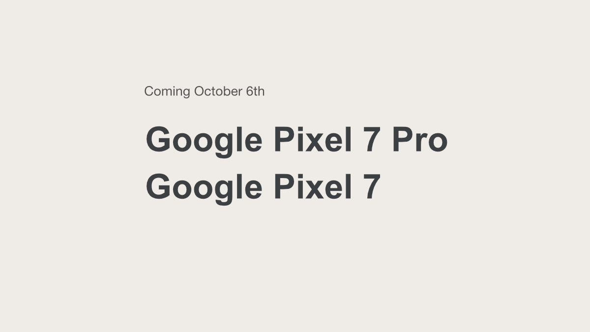 Made by Google 開催 Google Pixel 7 / 7 Pro 発売開始予定
